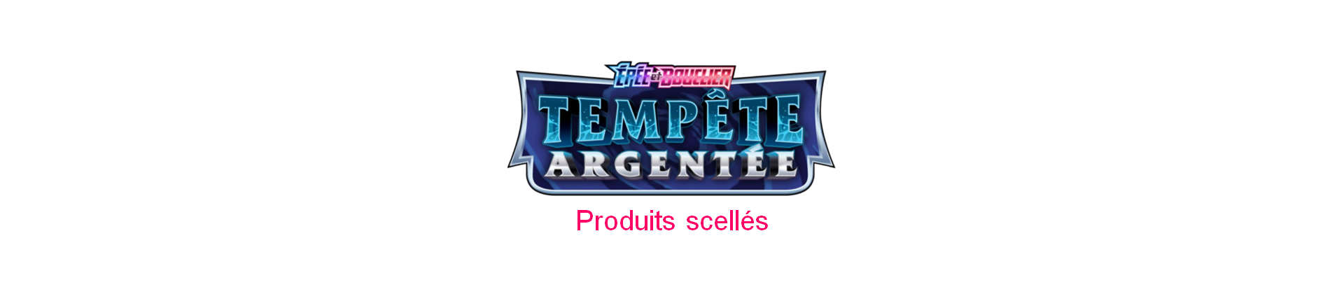 Produits scellés Tempête Argentée EB12