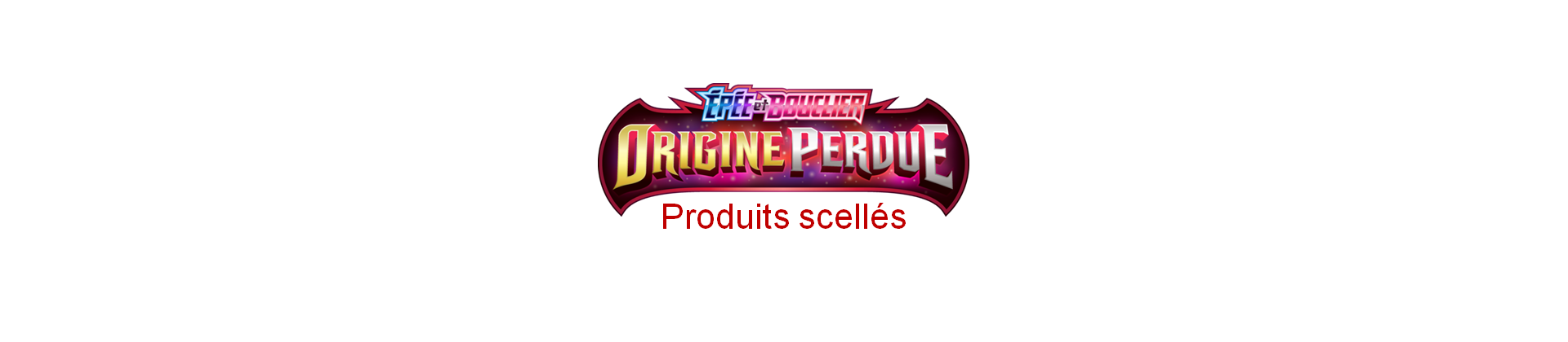 EB11 Origine Perdue - Produits scellés